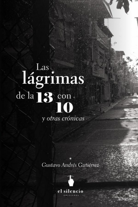 LAS LAGRIMAS DE LA 13 CON 10 Y OTRAS CRONICAS