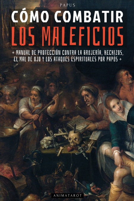 COMO COMBATIR LOS MALEFICIOS - POR PAPUS