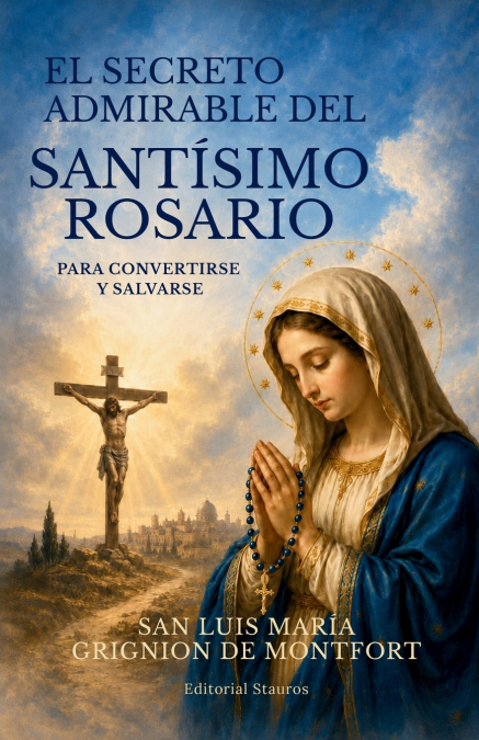 EL SECRETO ADMIRABLE DEL SANTISIMO ROSARIO