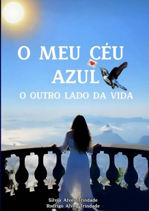 O MEU CEU AZUL - O OUTRO LADO DA VIDA