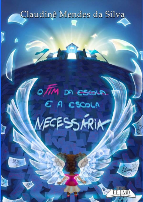 O FIM DA ESCOLA E A ESCOLA NECESSARIA