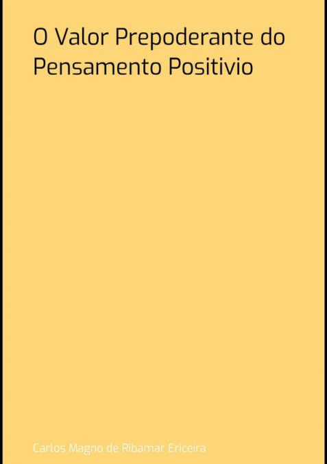 O VALOR PREPODERANTE DO PENSAMENTO POSITIVIO