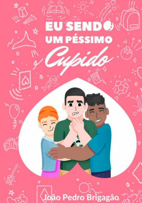 EU SENDO UM PESSIMO CUPIDO