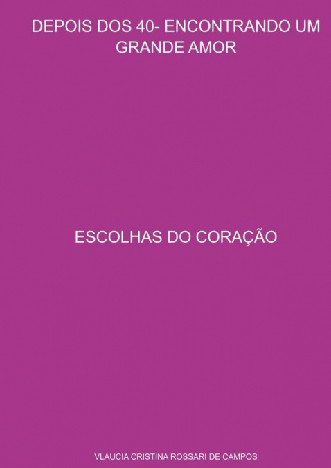 DEPOIS DOS 40- ENCONTRANDO UM GRANDE AMOR