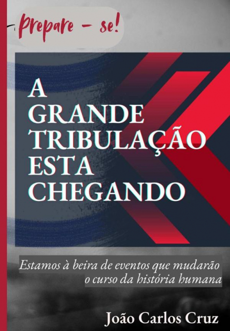 A GRANDE TRIBULA�AO ESTA CHEGANDO