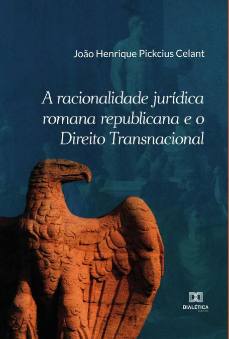 A RACIONALIDADE JURIDICA ROMANA REPUBLICANA E O DIREITO TRAN