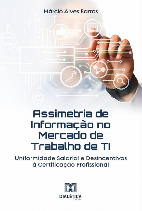ASSIMETRIA DE INFORMA�AO NO MERCADO DE TRABALHO DE TI