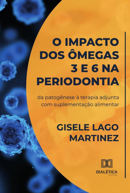 O IMPACTO DOS OMEGAS 3 E 6 NA PERIODONTIA