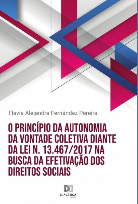 O PRINCIPIO DA AUTONOMIA DA VONTADE COLETIVA DIANTE DA LEI N