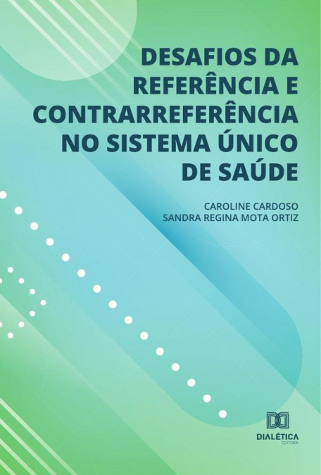 DESAFIOS DA REFERENCIA E CONTRARREFERENCIA NO SISTEMA UNICO