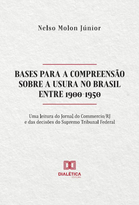 BASES PARA A COMPREENSAO SOBRE A USURA NO BRASIL ENTRE 1900-