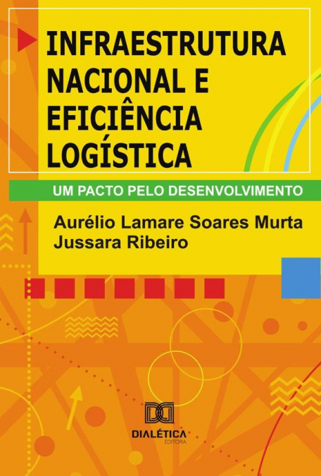 INFRAESTRUTURA NACIONAL E EFICIENCIA LOGISTICA