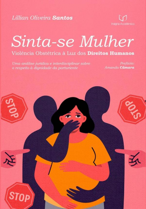 SINTA-SE MULHER ? VIOLENCIA OBSTETRICA A LUZ DOS DIREITOS HU