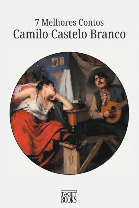 7 MELHORES CONTOS - CAMILO CASTELO BRANCO