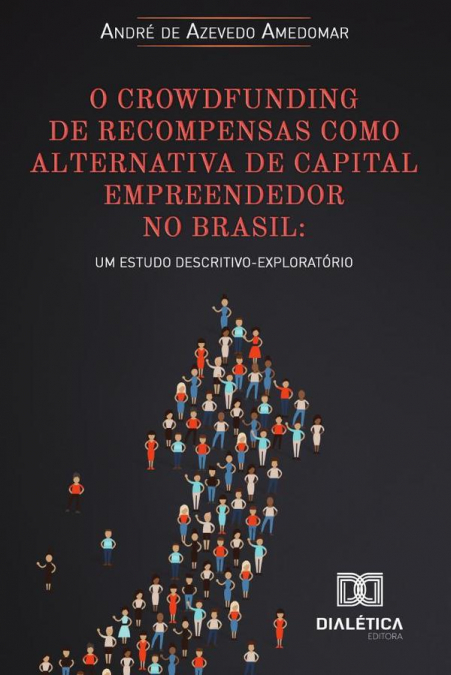 O CROWDFUNDING DE RECOMPENSAS COMO ALTERNATIVA DE CAPITAL EM