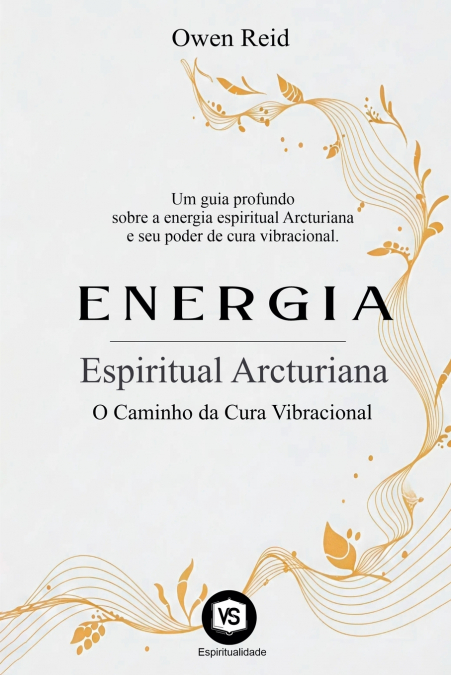 ENERGIA ESPIRITUAL ARCTURIANA - O CAMINHO DA CURA VIBRACIONA