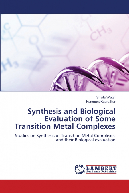 SYNTHESIS AND BIOLOGICAL EVALUATION OF SOME TRANSITION METAL