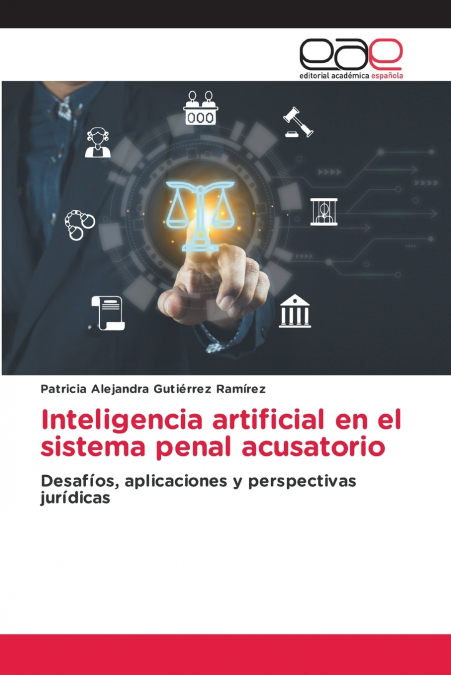 INTELIGENCIA ARTIFICIAL EN EL SISTEMA PENAL ACUSATORIO