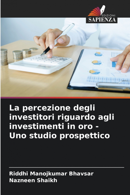 LA PERCEZIONE DEGLI INVESTITORI RIGUARDO AGLI INVESTIMENTI I