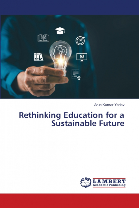 RETHINKING EDUCATION FOR A SUSTAINABLE FUTURE