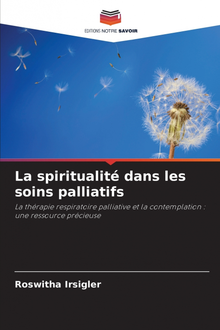 LA SPIRITUALITE DANS LES SOINS PALLIATIFS