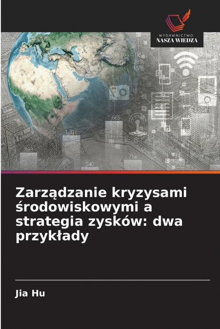 ZARZ?DZANIE KRYZYSAMI ?RODOWISKOWYMI A STRATEGIA ZYSKOW