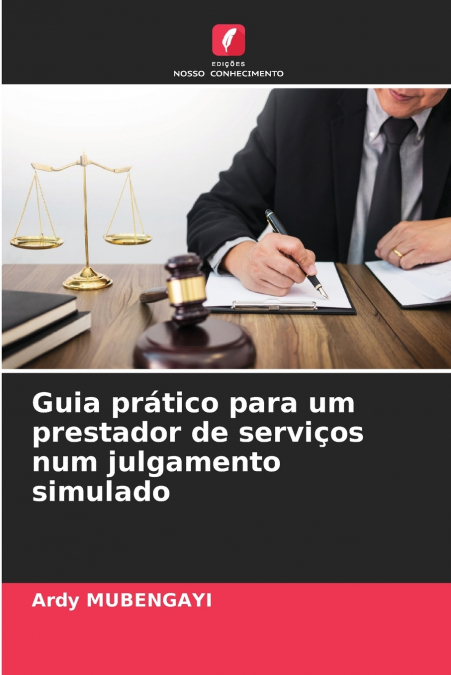 GUIA PRATICO PARA UM PRESTADOR DE SERVI�OS NUM JULGAMENTO SI