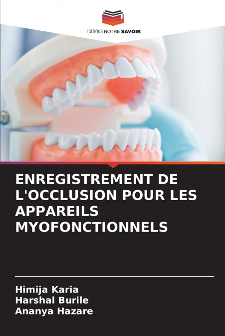 ENREGISTREMENT DE L?OCCLUSION POUR LES APPAREILS MYOFONCTION