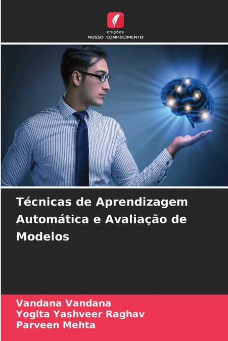 TECNICAS DE APRENDIZAGEM AUTOMATICA E AVALIA�AO DE MODELOS