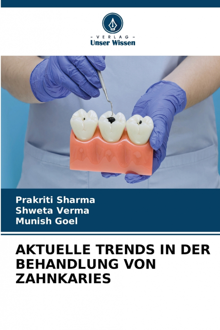 AKTUELLE TRENDS IN DER BEHANDLUNG VON ZAHNKARIES