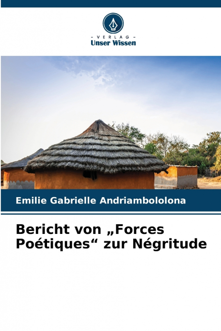 BERICHT VON ?FORCES POETIQUES' ZUR NEGRITUDE