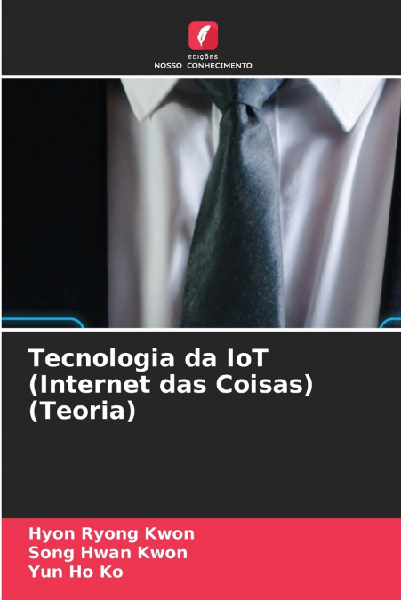TECNOLOGIA DA IOT (INTERNET DAS COISAS) (TEORIA)