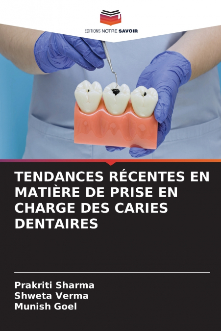 TENDANCES RECENTES EN MATI�RE DE PRISE EN CHARGE DES CARIES
