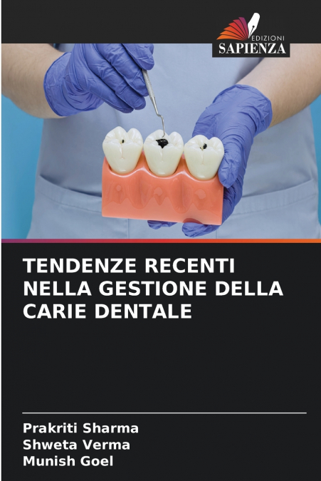 TENDENZE RECENTI NELLA GESTIONE DELLA CARIE DENTALE