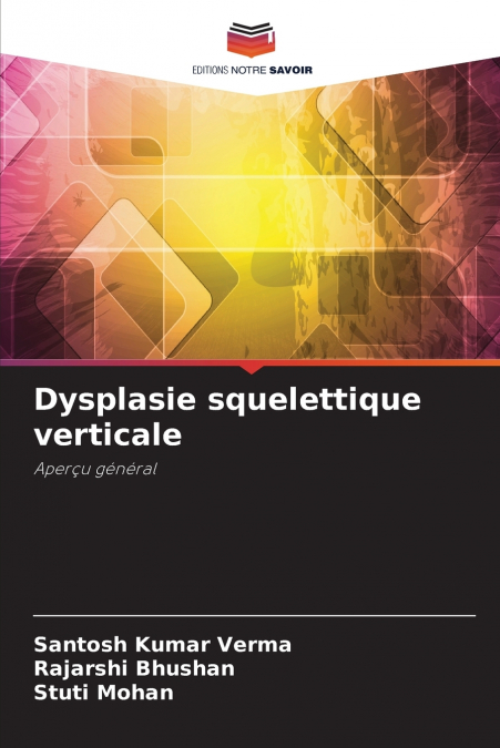 DYSPLASIE SQUELETTIQUE VERTICALE
