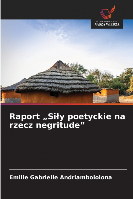 RAPORT ?SI?Y POETYCKIE NA RZECZ NEGRITUDE'