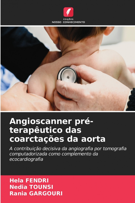 ANGIOSCANNER PRE-TERAPEUTICO DAS COARCTA�OES DA AORTA