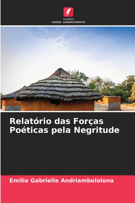 RELATORIO DAS FOR�AS POETICAS PELA NEGRITUDE
