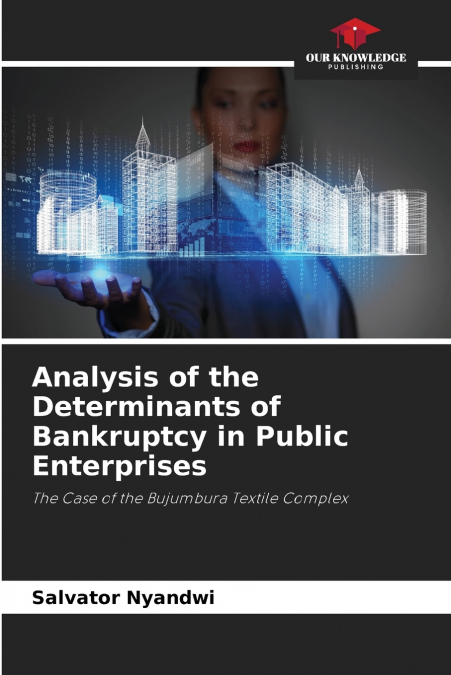 ANALYSIS OF THE DETERMINANTS OF BANKRUPTCY IN PUBLIC ENTERPR