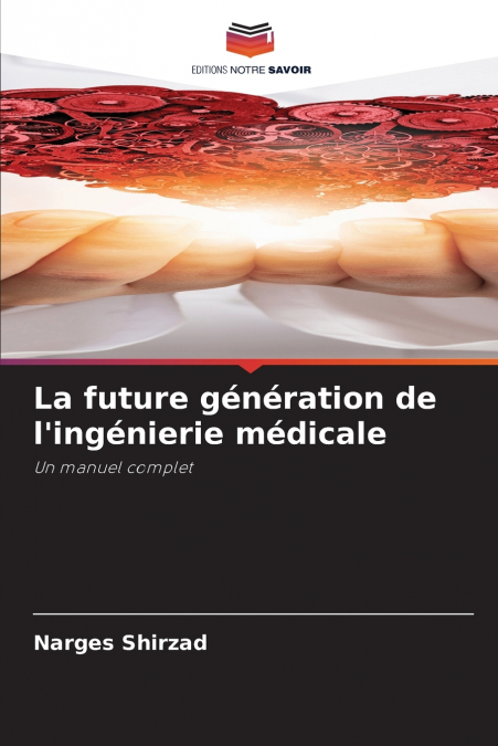 LA FUTURE GENERATION DE L?INGENIERIE MEDICALE