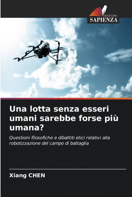UNA LOTTA SENZA ESSERI UMANI SAREBBE FORSE PIU UMANA?