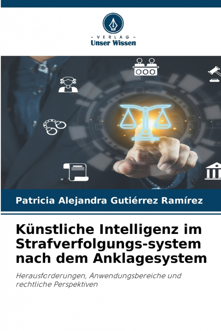 KUNSTLICHE INTELLIGENZ IM STRAFVERFOLGUNGS-SYSTEM NACH DEM A