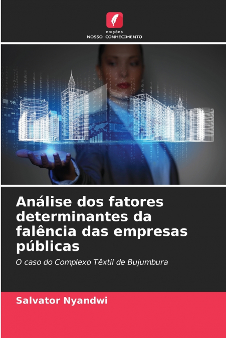ANALISE DOS FATORES DETERMINANTES DA FALENCIA DAS EMPRESAS P