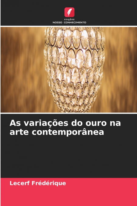 AS VARIA�OES DO OURO NA ARTE CONTEMPORANEA