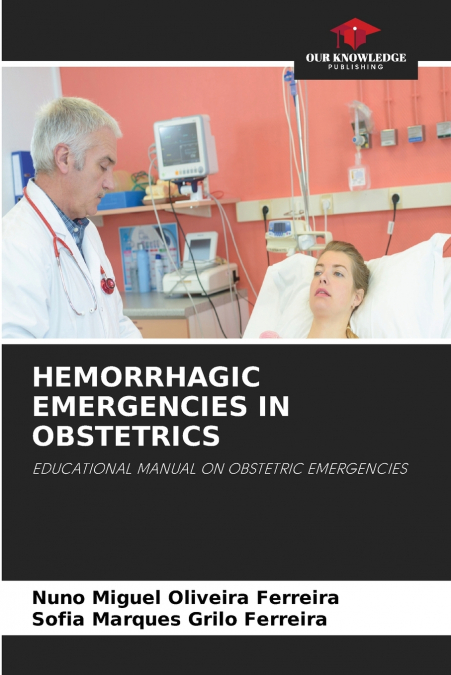 HEMORRHAGIC EMERGENCIES IN OBSTETRICS