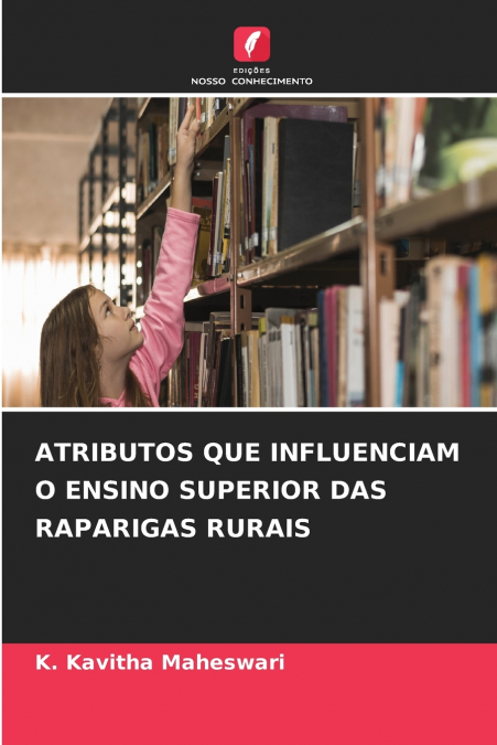 ATRIBUTOS QUE INFLUENCIAM O ENSINO SUPERIOR DAS RAPARIGAS RU