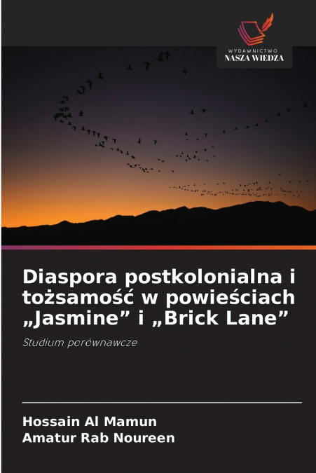 DIASPORA POSTKOLONIALNA I TO?SAMO?? W POWIE?CIACH ?JASMINE'