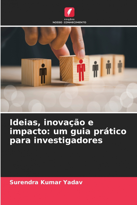 IDEIAS, INOVA�AO E IMPACTO