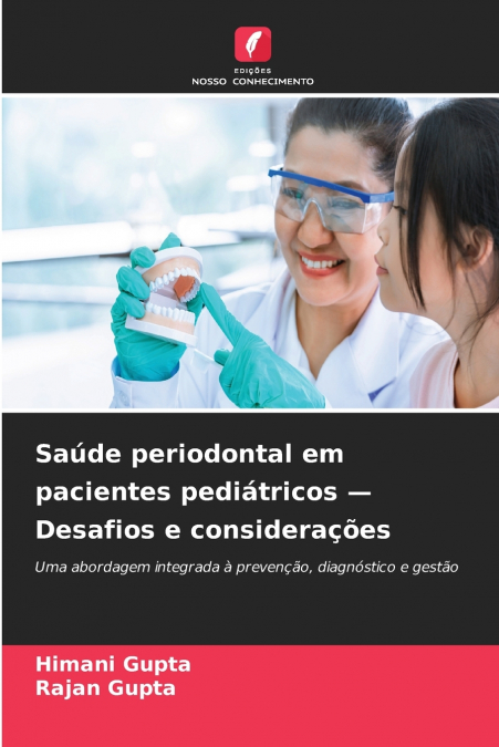SAUDE PERIODONTAL EM PACIENTES PEDIATRICOS - DESAFIOS E CONS