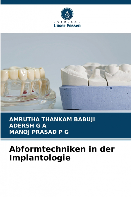 ABFORMTECHNIKEN IN DER IMPLANTOLOGIE